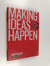Making ideas happen : overcoming the obstacles between vision and reality - Overcoming the obstacles between vision and reality