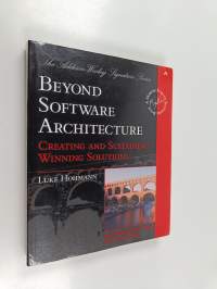 Beyond software architecture : Creating and sustaining winning solutions