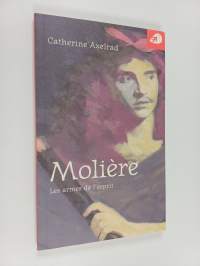 Molière - les armes de l&#039;esprit