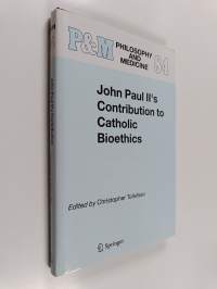 John Paul II&#039;s contribution to Catholic bioethics