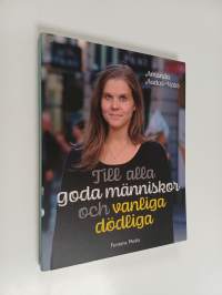 Till alla goda människor och vanliga dödliga