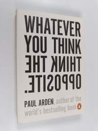Whatever you think, think the opposite