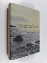The North in the Old English Orosius - A Geographical Narrative in Context