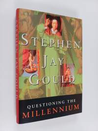 Questioning the millenium : a rationalist&#039;s guide to a precisely arbitrary countdown