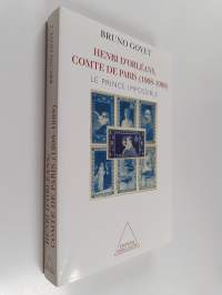 Henri d&#039;Orléans, comte de Paris (1908-1999) : le prince impossible