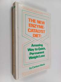 The New Enzyme-catalyst Diet - Amazing Way to Quick Permanent Weight Loss