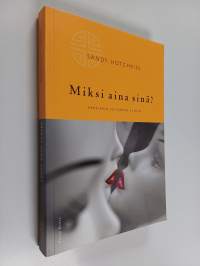 Miksi aina sinä? : narsismin seitsemän syntiä
