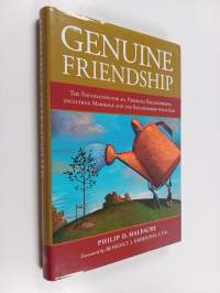 Genuine Friendship : The Foundation for All Personal Relationships, Including Marriage and the Relationship With God