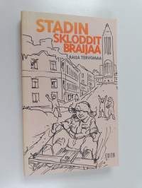 Stadin skloddit braijaa : leikkejä, kujeita ja koiruuksia