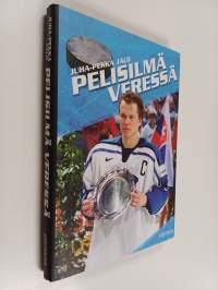 Pelisilmä veressä : Petteri Nummelinin tarina