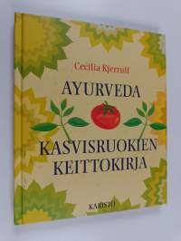 Ayurveda : kasvisruokien keittokirja