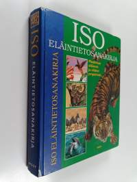 Iso eläintietosanakirja : maailman eläimet ja niiden ympäristö