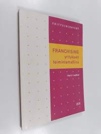 Franchising yrityksen toimintamallina