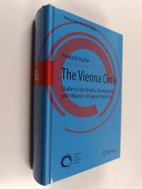 The Vienna Circle : Studies in the Origins, Development, and Influence of Logical Empiricism (ERINOMAINEN)