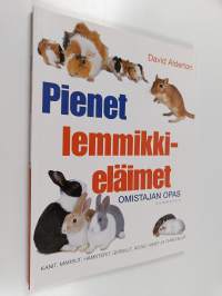 Pienet lemmikkieläimet : omistajan opas