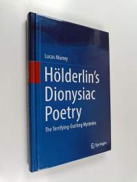 Hölderlin’s Dionysiac Poetry - The Terrifying-Exciting Mysteries