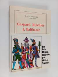 Gaspard, Melchior &amp; Balthazar
