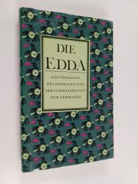Die Edda - Göttersagen, Heldensagen und Spruchweisheiten der Germanen ; nach der Handschrift des Brynjolfur Sveinsson