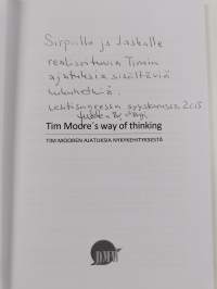 Tim Moore´s way of thinking : Tim Mooren ajatuksia nykykehityksestä (signeerattu, tekijän omiste)