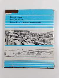 Lahti ennen ja nyt = Lahtis förr och nu = Lahti then and now