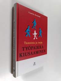 Tunnista ja torju työpaikkakiusaaminen