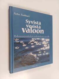 Syvistä vesistä valoon : rukousmietiskelyjä psalmitekstien äärellä