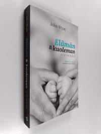 Elämän &amp; kuoleman kysymyksiä : inhimillisiä ongelmia kristillisen uskon valossa
