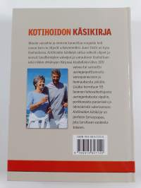 Kotihoidon käsikirja : 1000 tapaa hoitaa ja ehkäistä vaivoja ja sairauksia