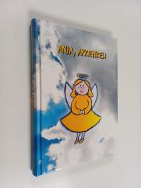Anja, arkienkeli : Anja Korteniemi arvokasvattajana