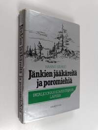 Jänkien jääkäreitä ja poromiehiä : Pataljoonan komentajana Lapissa