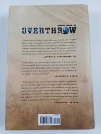 Overthrow : America&#039;s century of regime change from Hawaii to Iraq