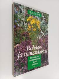 Rohdos- ja maustekasvit : tuotannollisen luonnonmukaisen viljelyn ohjekirja