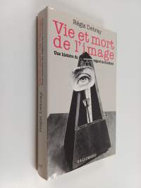 Vie et mort de l&#039;image : une histoire du regard en occident