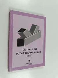 Rautaruukin putkipalkkikäsikirja 1991
