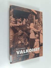 Valkoiset : vapaussodan perintö
