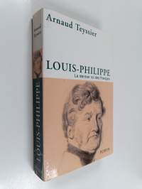 Louis-Philippe - le dernier roi des Français