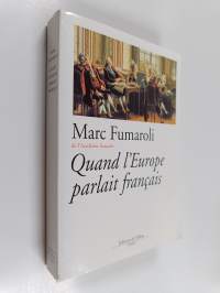 Quand l&#039;Europe parlait français
