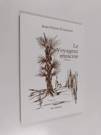 Le voyageur enraciné - poèmes de France, poèmes du Brésil