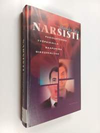 Narsisti : parisuhteessa, työpaikalla, naapurina, oikeussalissa