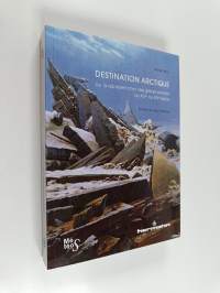 Destination Arctique : sur la représentation des glaces polaires du XVIe au XIXe siècle (tekijän omiste)