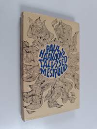 Talvised mesipuud : valik luuletusi 1949-1969