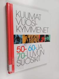 Kuumat vuosikymmenet : 50-, 60- ja 70-luvun suosikit