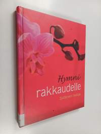 Hymni rakkaudelle : sydämeni lauluja