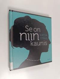 Se on niin kaunis