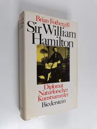 Sir William Hamilton - Diplomat, Naturforscher, Kunstsammler
