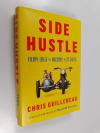 Side Hustle : From Idea to Income in 27 Days