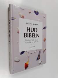 Hudbibeln : förstå din hud : myter, vetenskap och goda råd