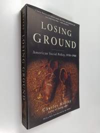 Losing Ground : American Social Policy, 1950-1980