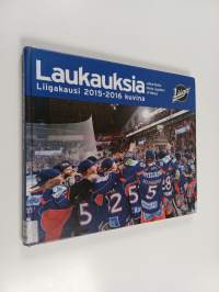 Laukauksia 2015-2016 : liigakausi 2015-2016 kuvina