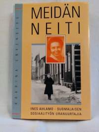 Meidän neiti - Ines Ahlamo - sosiaalityön uranuurtaja